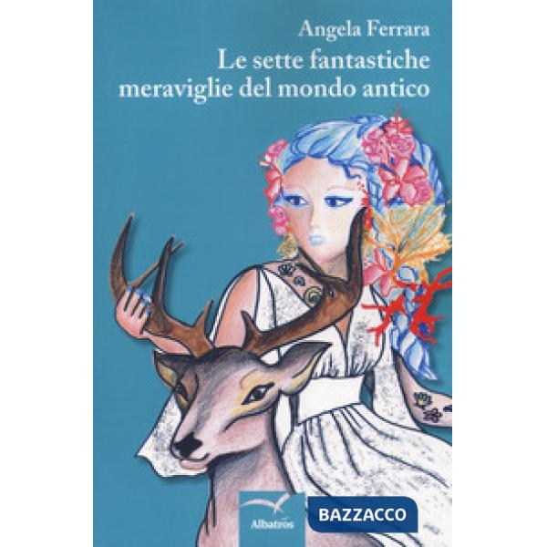 Sette fantastiche meraviglie del mondo antico (Le)