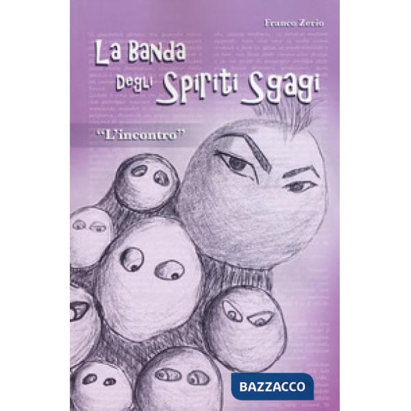 Incontro. La banda degli spiriti sgagi (L')