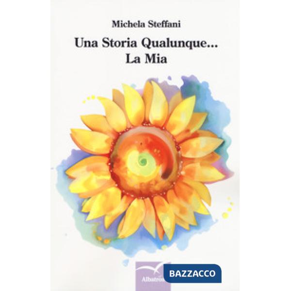 Storia qualunque... La mia (Una)