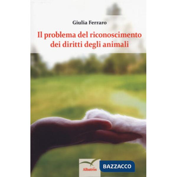 Problema del riconoscimento dei diritti degli animali (Il)