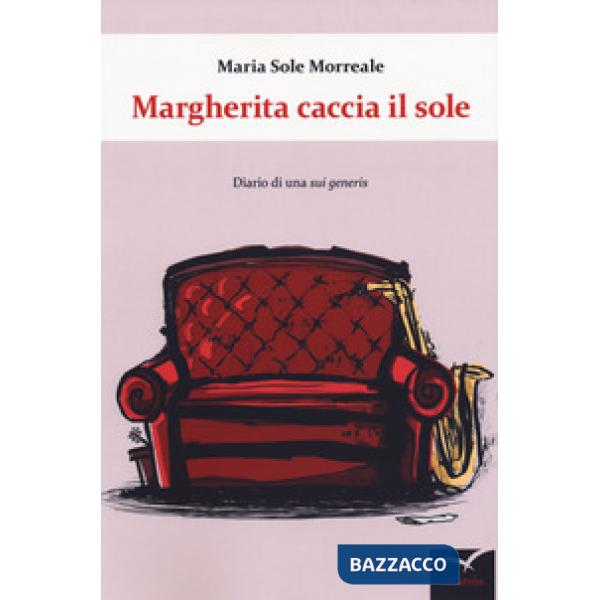 Margherita caccia il sole. Diario di una «sui generis»