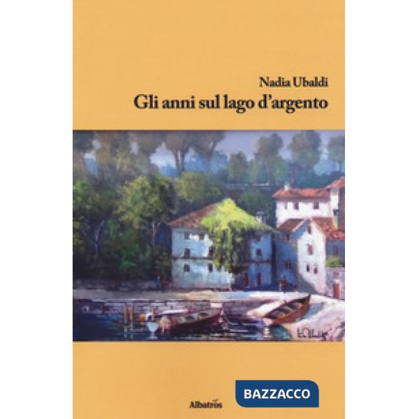 Anni sul lago d'argento (Gli)