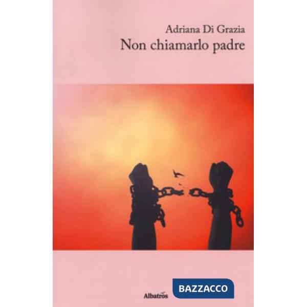 Non chiamarlo padre