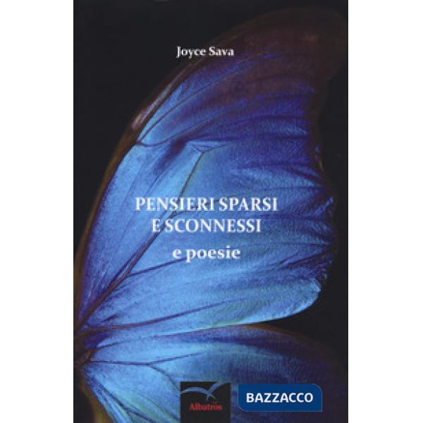 Pensieri sparsi e sconnessi e poesie