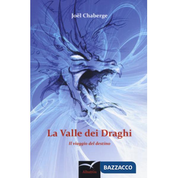 Valle dei draghi. Il viaggio del destino (La)