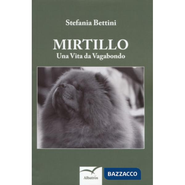 Mirtillo. Una vita da vagabondo