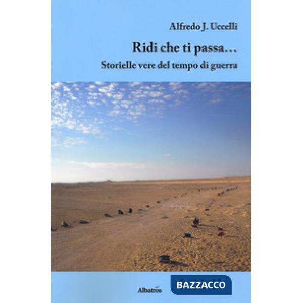 Ridi che ti passa... Storielle vere del tempo di guerra