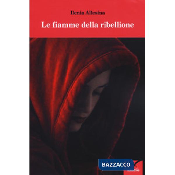 Fiamme della ribellione (Le)