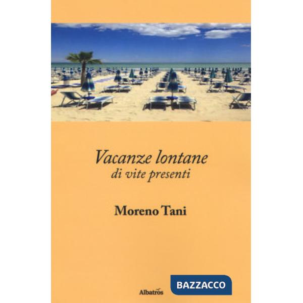 Vacanze lontane di vite presenti