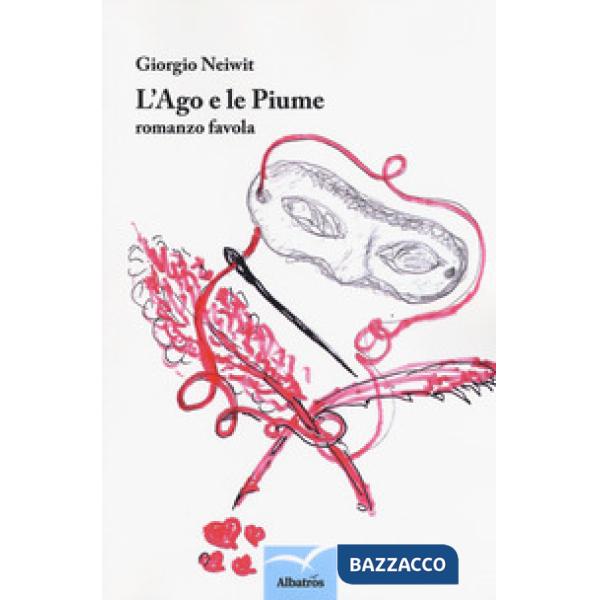 Ago e le piume (L')