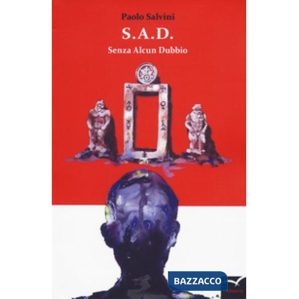 S.A.D. Senza alcun dubbio