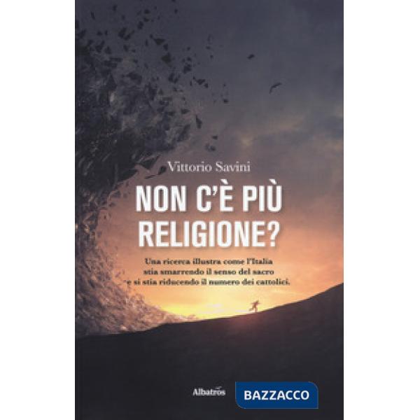 Non c'è più religione? Una ricerca illustra come l'Italia stia smarrendo il senso del sacro e si stia riducendo il numero dei ca