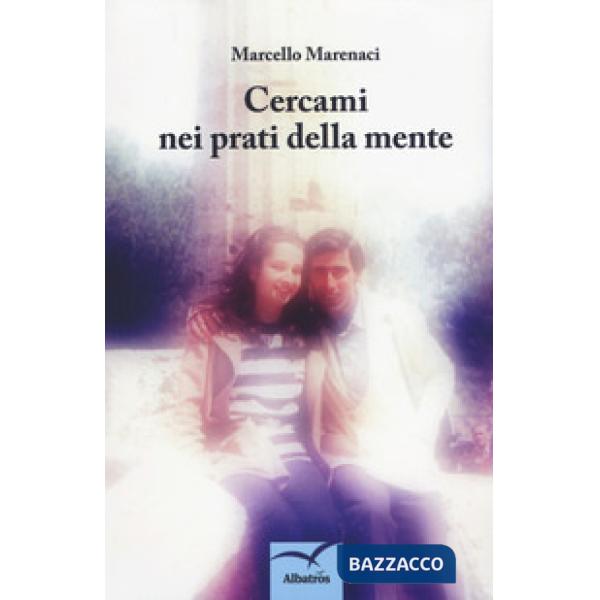 Cercami nei prati della mente
