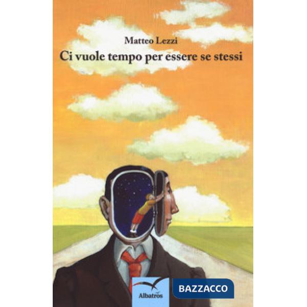 Ci vuole tempo per essere se stessi