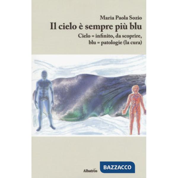Cielo è sempre più blu. Cielo  infinito, da scoprire, blu  patologie (la cura) (Il)