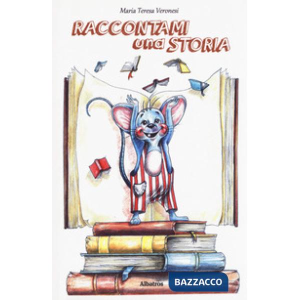 Raccontami una storia. Storie di ieri e storie di oggi