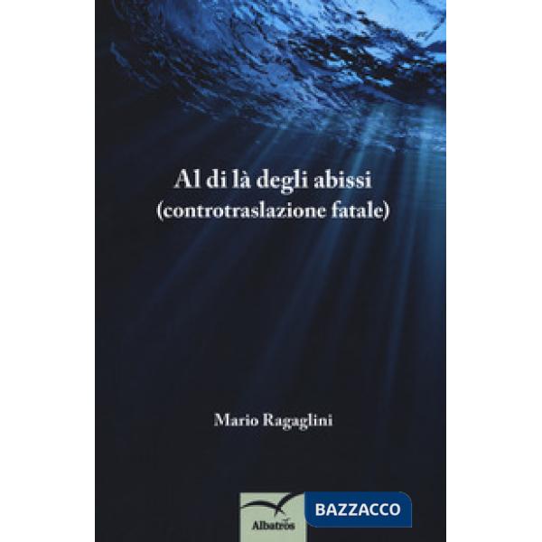 Al di là degli abissi (controtraslazione fatale)