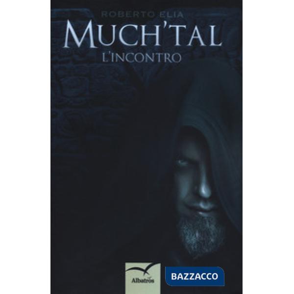 Much'tal. L'incontro