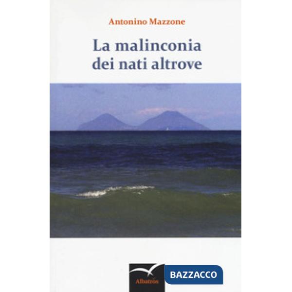Malinconia dei nati altrove (La)