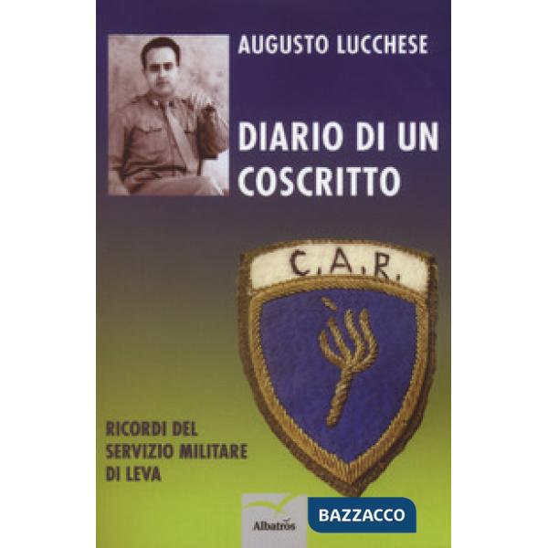 Diario di un coscritto. Ricordi del servizio militare di leva