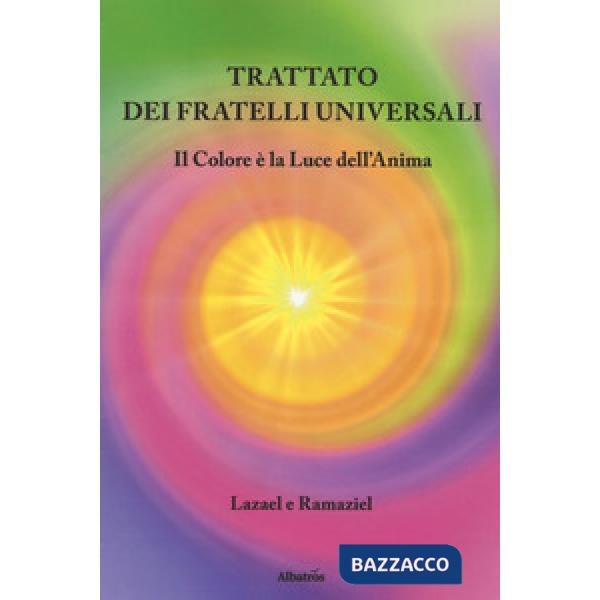 Trattato dei fratelli universali. Il colore è la luce dell'anima