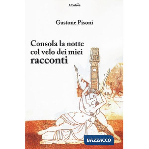 Consola la notte col velo dei miei racconti