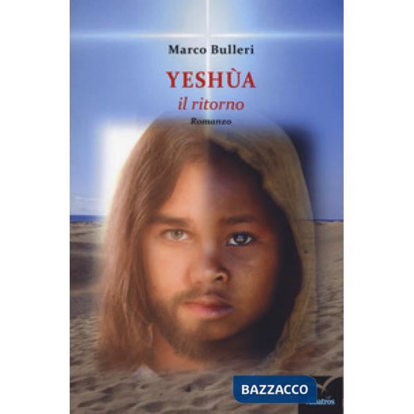 Yeshùa, il ritorno