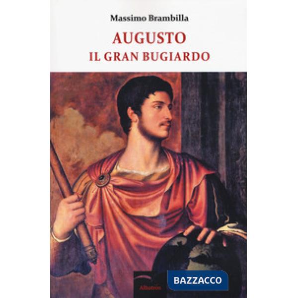 Augusto il gran bugiardo