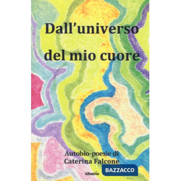 Dall'universo del mio cuore
