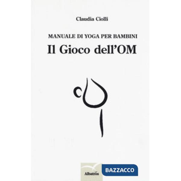 Manuale di yoga per bambini. Il gioco dell'OM