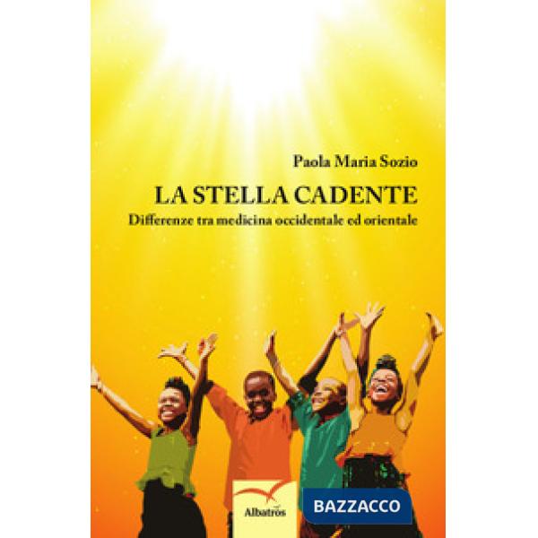 Stella cadente. Differenze tra medicina occidentale ed orientale (La)