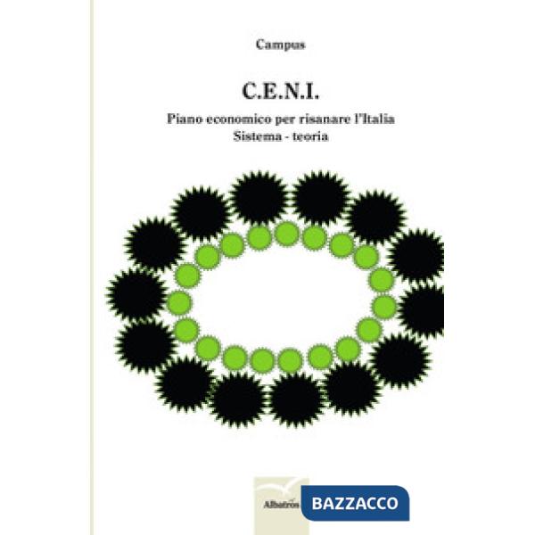 C.E.N.I. Piano economico per risanare l'Italia. Sistema. Teoria