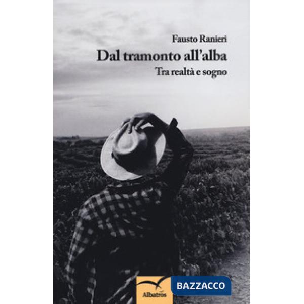 Dal tramonto all'alba. Tra realtà e sogno