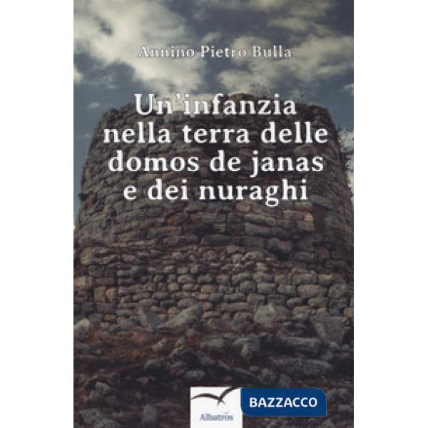 Infanzia nella terra delle domos de janas e dei nuraghi (Un')