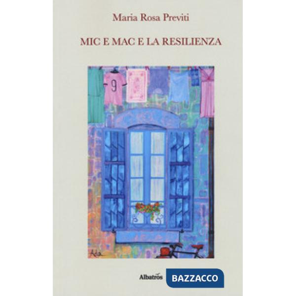 Mic e Mac e la resilienza