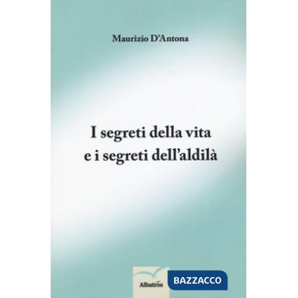 Segreti della vita e i segreti dell'aldilà (I)