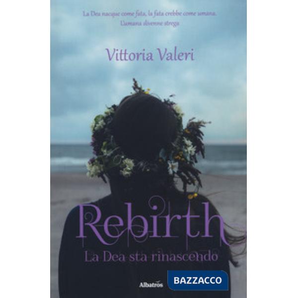 Rebirth. La dea sta rinascendo