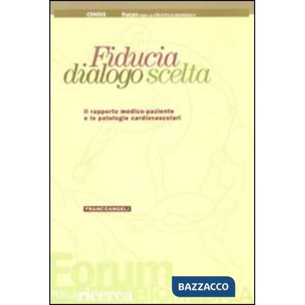 Fiducia, dialogo, scelta. Il rapporto medico-paziente e le patologie cardiovascolari