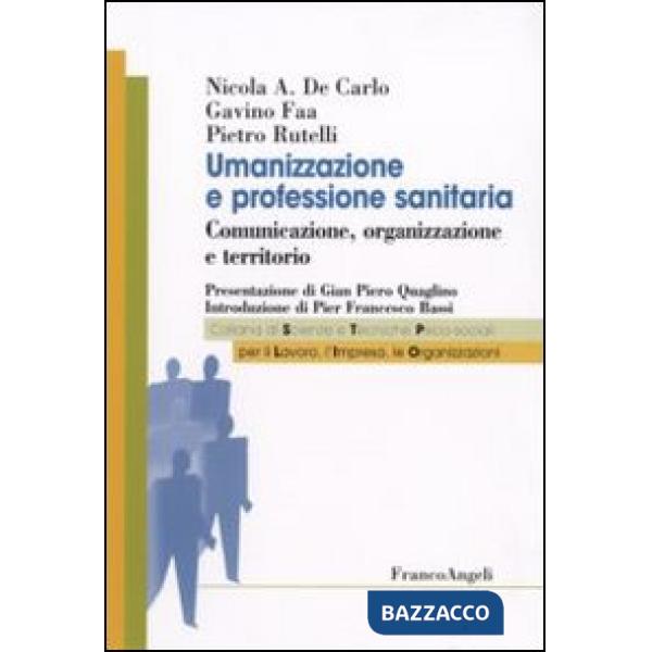 Umanizzazione e professione sanitaria. Comunicazione, organizzazione e territorio