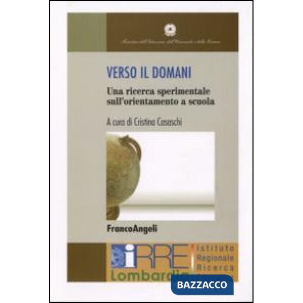 Verso il domani. Una ricerca sperimentale sull'orientamento a scuola. Con DVD