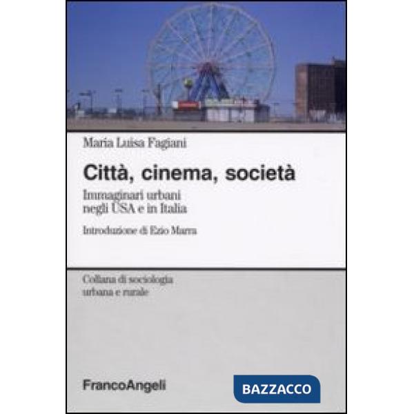 Città, cinema, società. Immaginari urbani negli USA e in Italia
