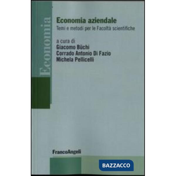 Economia aziendale. Temi e metodi per le facoltà scientifiche