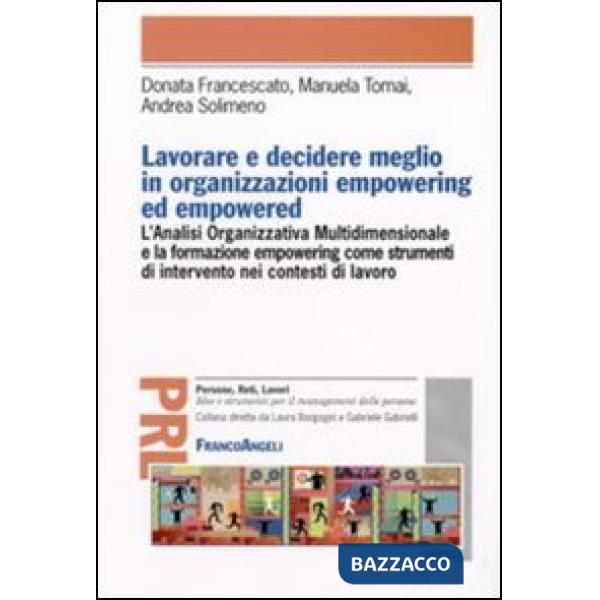 Lavorare e decidere meglio in organizzazioni empowering ed empowered