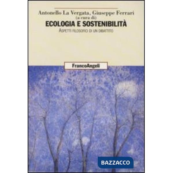 Ecologia e sostenibilità. Aspetti filosofici di un dibattito