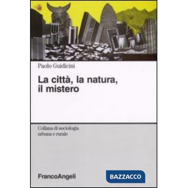 Città, la natura, il mistero (La)