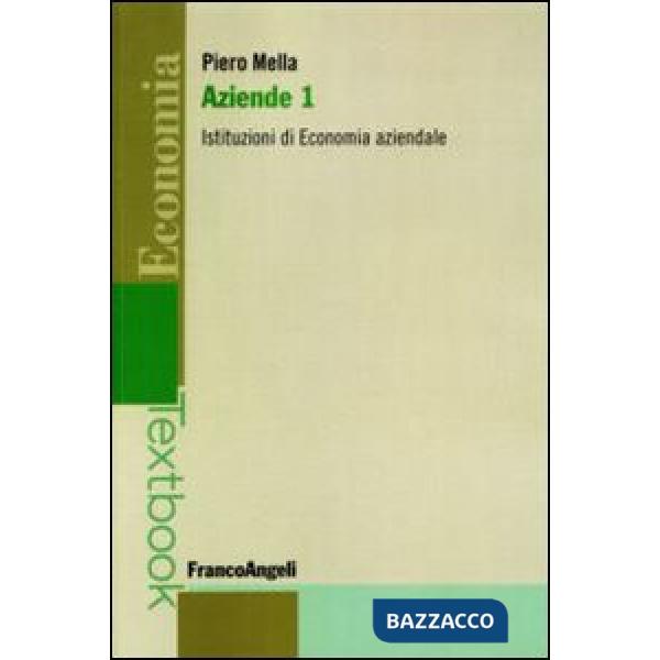Aziende. Vol. 1: Istituzioni di economia aziendale