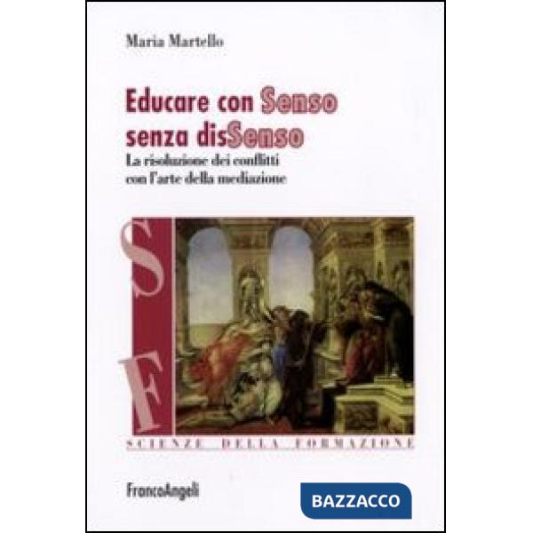 Educare con Senso senza disSenso. La risoluzione dei conflitti con l'arte della