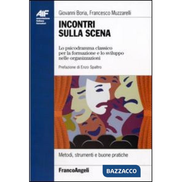 Incontri sulla scena. Lo psicodramma classico per la formazione e lo sviluppo ne