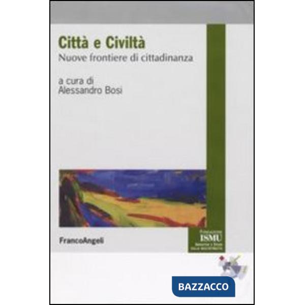 Città e civiltà. Nuove frontiere di cittadinanza