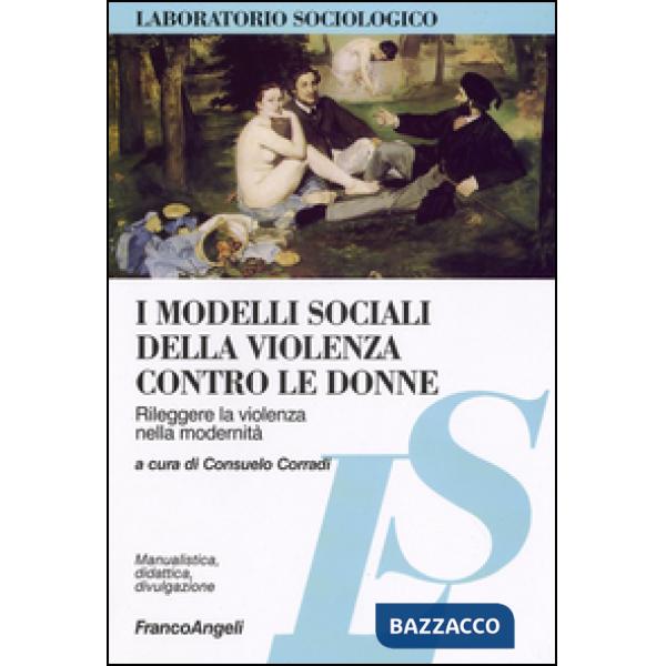 Modelli sociali della violenza contro le donne. Rileggere la violenza nella modernità (I)